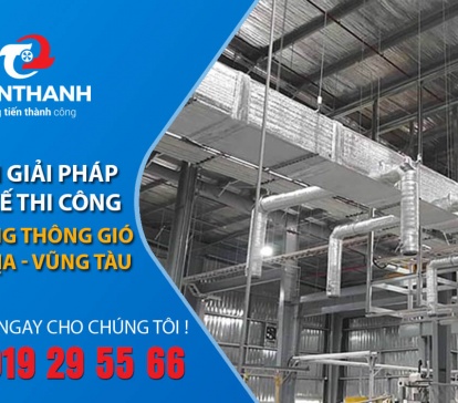 Thiết kế thi công hệ thống ống gió tại Bà Rịa - Vũng Tàu