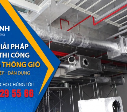 Quy trình và tiêu chuẩn kỹ thuật cần nắm vững khi thi công hệ thống ống gió