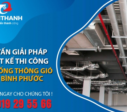 Thiết kế thi công hệ thống thông gió tại Bình Phước