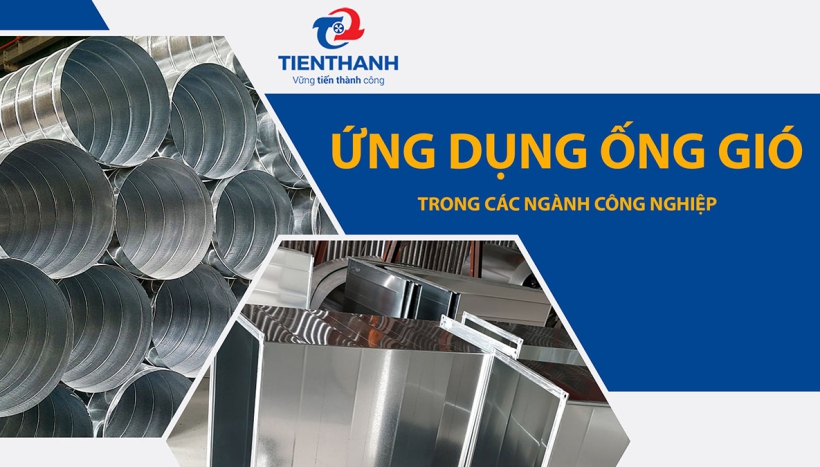 Ống gió có thể sử dụng trong các ứng dụng và ngành công nghiệp nào?